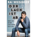 Der Lack ist ab von Kai Wiesinger