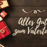 Die besten Geschenkideen für den Vatertag