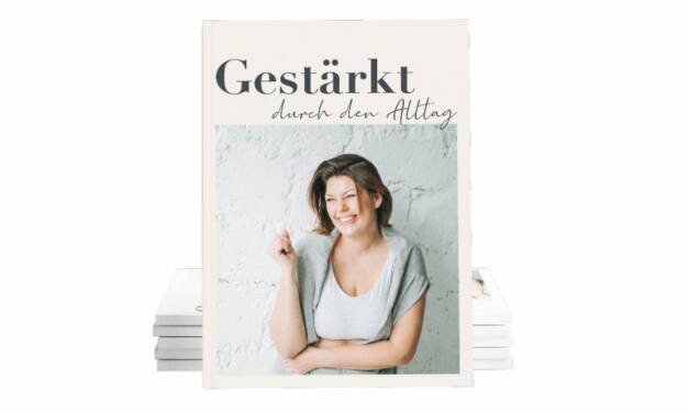 Gestärkt durch den Alltag – zu mehr Resilienz mit diesem E-Book